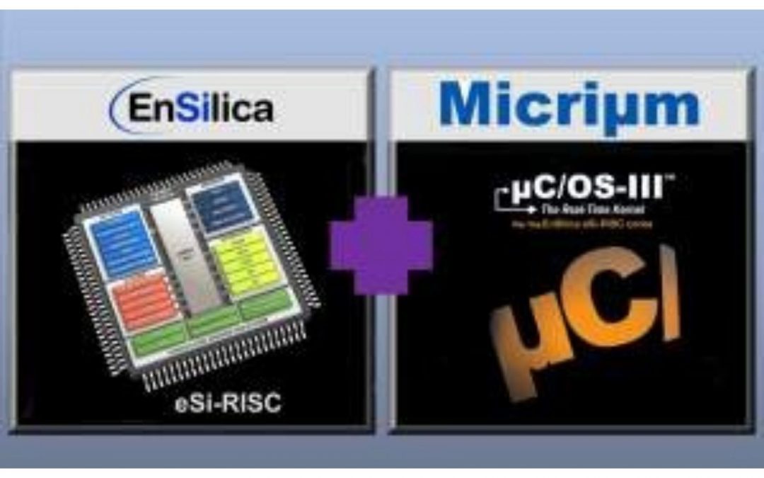 EnSilica and Micrium partner to port µC/OS-III RTOS to eSi-RISC processor cores